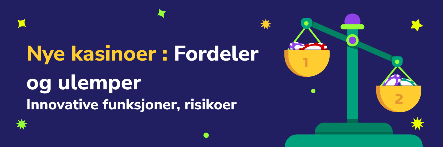 Nye kasinoer: Fordeler og ulemper
Innovative funksjoner, risikoer - baner