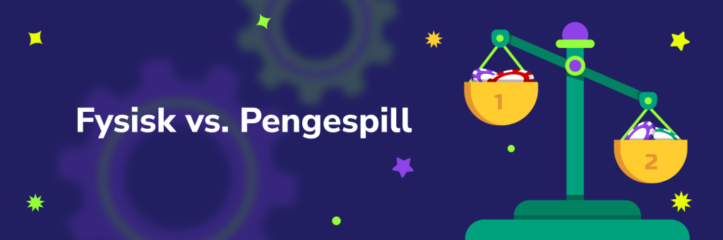 Fysisk vs Pengespill casioner