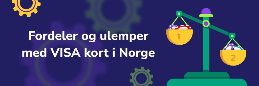Fordeler og ulemper med VISA kort i Norge