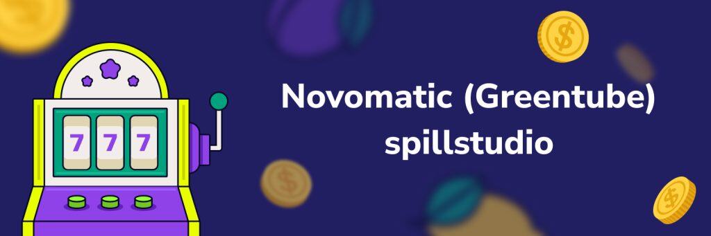 Novomatic (Greentube) spillstudio